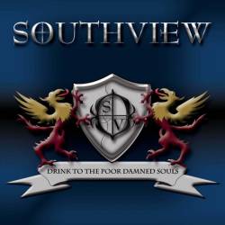 Southview : Drink to the Poor Damned Souls